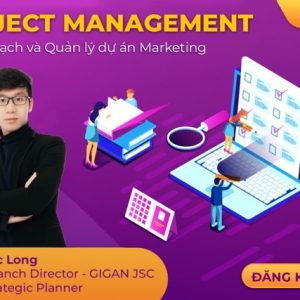 Học quản lý dự án cho người mới cùng chuyên gia Agency – Vũ Đức Long